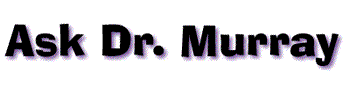 Ask Dr. Murray