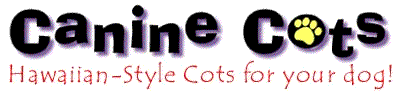 Canine Cots...Hawaiian-Style Cots for your Dog!
